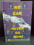 We Can Never Go Home Volume 1- Black Mask Hc- Signed -mr '16. Fixed Price $28.49.